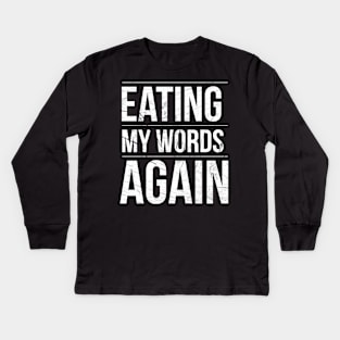 Eating My Words Again (text) Kids Long Sleeve T-Shirt